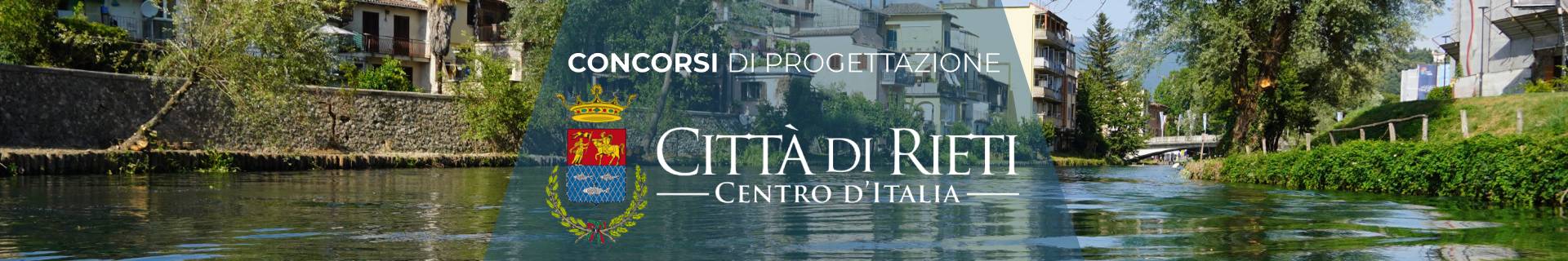 CONCORSO DI PROGETTAZIONE
a procedura aperta in unica fase con doppia presentazione
in modalità informatica
Oggetto: Valorizzazione del patrimonio naturale 
del fiume Velino